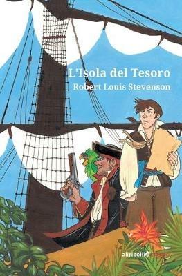 L' isola del tesoro - Robert Louis Stevenson - Libro Ali Ribelli Edizioni 2019 | Libraccio.it