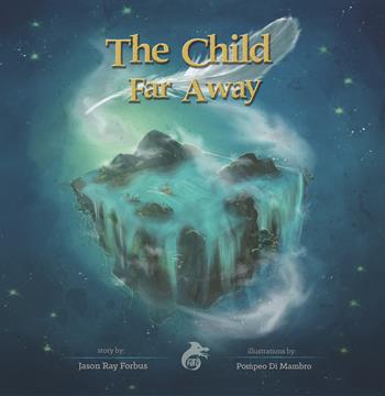 The child far away - Jason Ray Forbus - Libro Ali Ribelli Edizioni 2020 | Libraccio.it