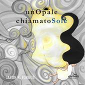 Libraccio Un Opale chiamato Sole (audiolibro)