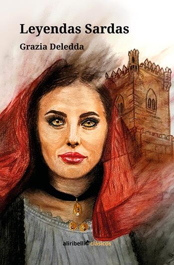 Leyendas sardas - Grazia Deledda - Libro Ali Ribelli Edizioni 2022, Miti e leggende | Libraccio.it