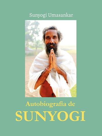 Autobiografía de Sunyogi. Ediz. spagnola - Sunyogi Umasankar - Libro Ali Ribelli Edizioni 2020 | Libraccio.it