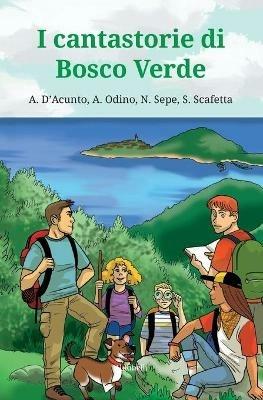 I cantastorie di Bosco Verde - Aleandra D'Acunto, Antonio Odino, Nino Sepe - Libro Ali Ribelli Edizioni 2021 | Libraccio.it