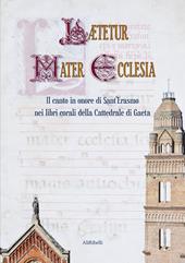 Laetetur Mater Ecclesia. Il canto in onore di Sant'Erasmo nei libri corali della Cattedrale di Gaeta