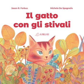 Il gatto con gli stivali - Jason R. Forbus - Libro Ali Ribelli Edizioni 2022 | Libraccio.it