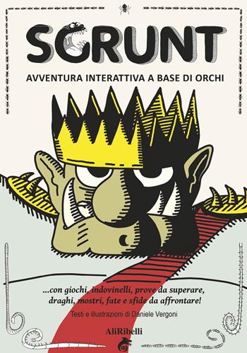 Sgrunt! Libro game - Daniele Vergoni - Libro Ali Ribelli Edizioni 2022 | Libraccio.it