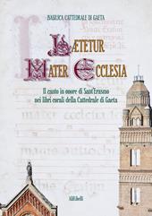 Lætetur Mater Ecclesia. Il canto in onore di Sant'Erasmo nei Libri corali del Capitolo della Cattedrale di Gaeta