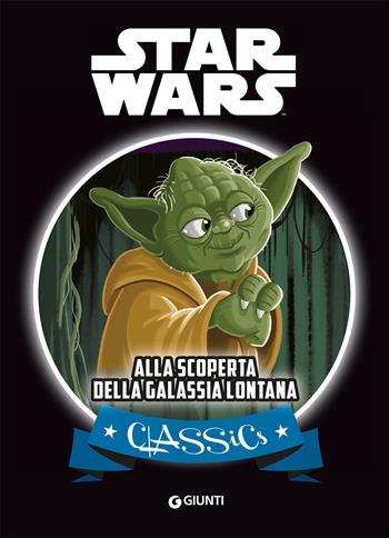 Alla scoperta della galassia lontana. Star Wars  - Libro Lucas Libri 2018 | Libraccio.it