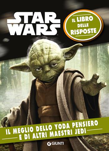 Star Wars. Il meglio dello Yoda pensiero. Il libro delle risposte. Nuova ediz.  - Libro Lucas Libri 2019 | Libraccio.it