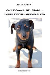 Cani e cavalli nel prato... Uomini e fiori hanno parlato