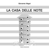 La casa delle note-A home for the notes. Ediz. bilingue