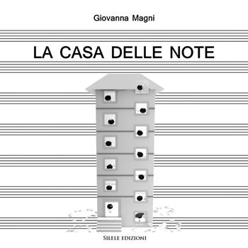 La casa delle note-A home for the notes. Ediz. bilingue - Giovanna Magni - Libro Silele 2019, Fantastic | Libraccio.it