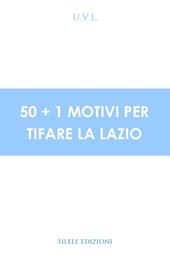50+1 motivi per tifare la Lazio