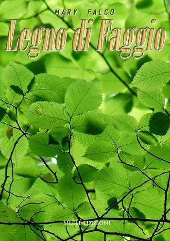 Legno di faggio - Mary Falco - Libro Silele 2019, The other | Libraccio.it