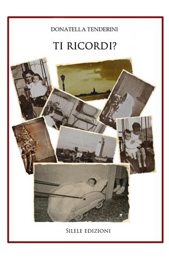 Ti ricordi? - Donatella Tenderini - Libro Silele 2020, The other | Libraccio.it