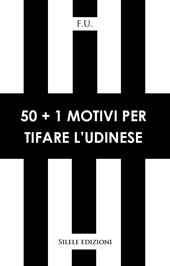 50+1 motivi per tifare l'Udinese