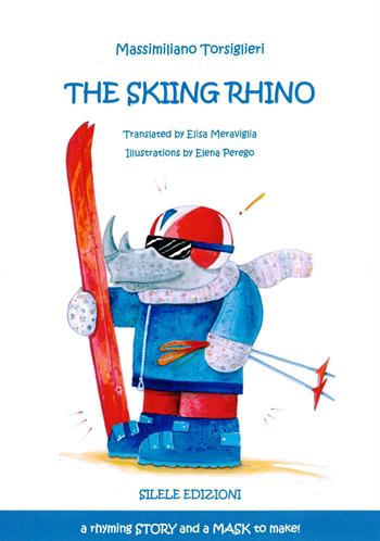 The skiing rhino - Massimiliano Torsiglieri - Libro Silele 2020, Fantastic | Libraccio.it