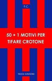 50+1 motivi per tifare crotone