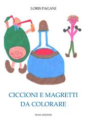 Ciccioni e magretti da colorare. Ediz. illustrata