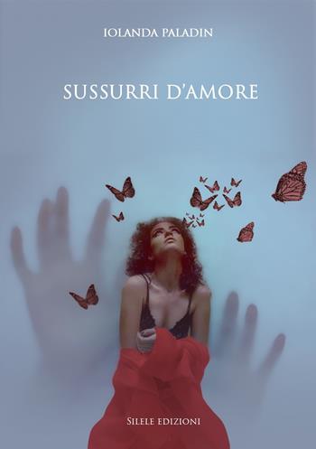 Sussurri d'amore. Aspettavo te - Iolanda Paladin - Libro Silele 2021, The other | Libraccio.it