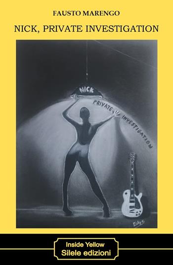 Nick, private investigation - Fausto Marengo - Libro Silele 2021, Inside Yellow | Libraccio.it