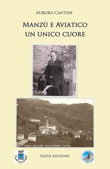 Manzù e Aviatico un unico cuore - Aurora Cantini - Libro Silele 2021, The other | Libraccio.it