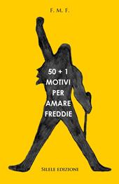 50+1 motivi per amare Freddie