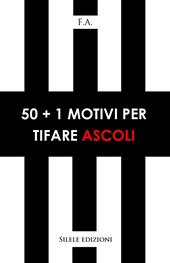 50+1 motivi per tifare Ascoli