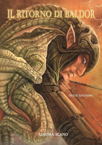 Il ritorno di Baldor - Aurora Scano - Libro Silele 2022, Fantastic | Libraccio.it