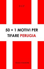 50+1 motivi per tifare Perugia