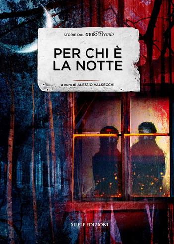 Per chi è la notte. Storie dal NeroPremio  - Libro Silele 2023, The other | Libraccio.it