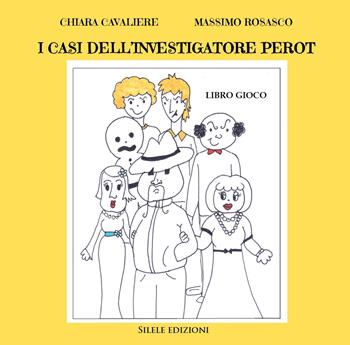 I casi dell'investigatore Perot. Libro gioco - Chiara Cavaliere, Massimo Rosasco - Libro Silele 2024, Fantastic | Libraccio.it