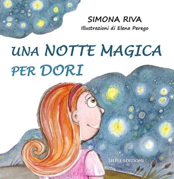 Una notte magica per Dori - Simona Riva - Libro Silele 2025, Fantastic | Libraccio.it