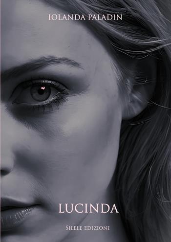 Lucinda - Iolanda Paladin - Libro Silele 2025, The other | Libraccio.it