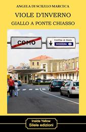 Viole d'inverno. Giallo a Ponte Chiasso