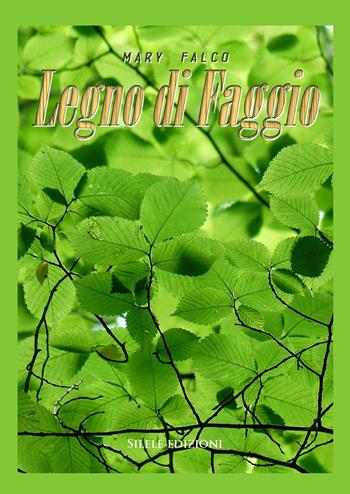 Legno di faggio - Mary Falco - Libro Silele 2025, The other | Libraccio.it