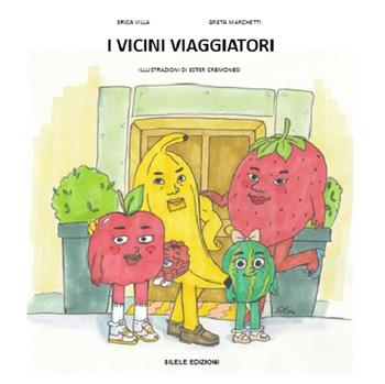 I vicini viaggiatori - Erica Villa, Greta Marchetti - Libro Silele 2026, Fantastic | Libraccio.it