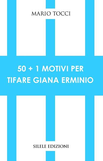 50+1 motivi per tifare Giana Erminio - Mario Tocci - Libro Silele 2026, 50+1 | Libraccio.it