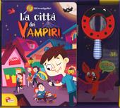 La città dei vampiri. Investigalibri. Ediz. a colori. Con gadget