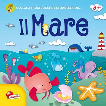 Filastrocche e storielle con... il mare. Ediz. a colori - Cristina Grottoli - Libro Liscianilibri 2019 | Libraccio.it
