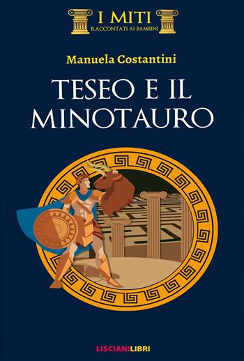 Teseo e il minotauro. Ediz. illustrata - Manuela Costantini - Libro Liscianilibri 2019, I miti | Libraccio.it