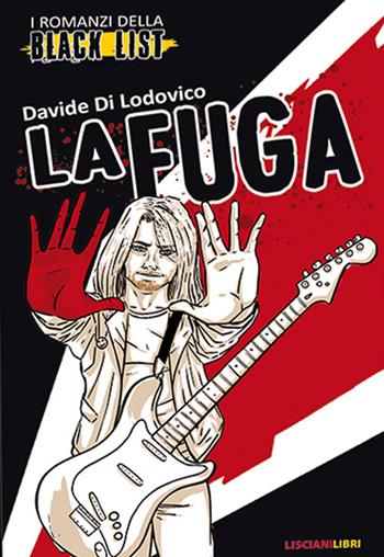 La fuga. I romanzi della black list - Davide Di Lodovico - Libro Liscianilibri 2019 | Libraccio.it