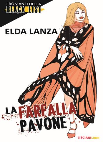 La farfalla pavone. I romanzi della black list - Elda Lanza - Libro Liscianilibri 2019 | Libraccio.it