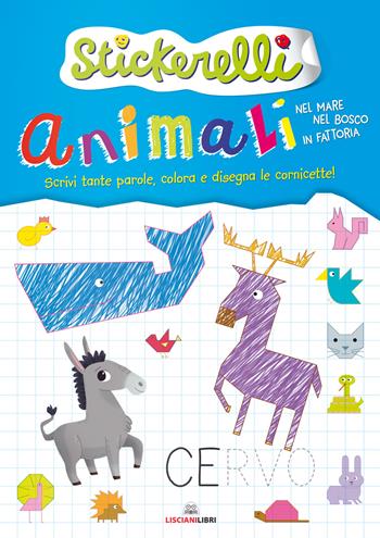 Animali nel mare, nel bosco e in fattoria. Stickerelli. Con adesivi. Ediz. a colori  - Libro Liscianilibri 2020 | Libraccio.it