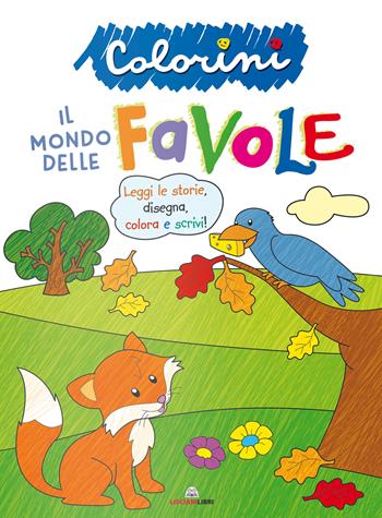 Il mondo delle favole. Colorini. Ediz. a colori  - Libro Liscianilibri 2020 | Libraccio.it