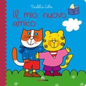 Il mio nuovo amico. Librotti gatti. Ediz. a colori