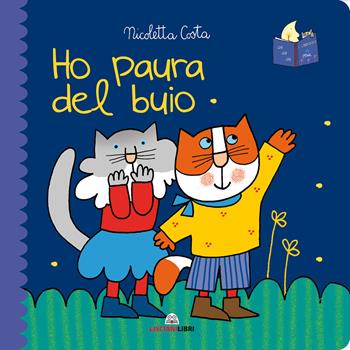 Ho paura del buio. Librotti gatti. Ediz. a colori - Nicoletta Costa - Libro Liscianilibri 2020 | Libraccio.it