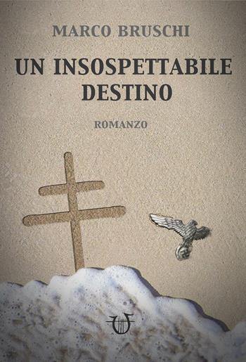 Un insospettabile destino - Marco Bruschi - Libro Arpeggio Libero 2018 | Libraccio.it