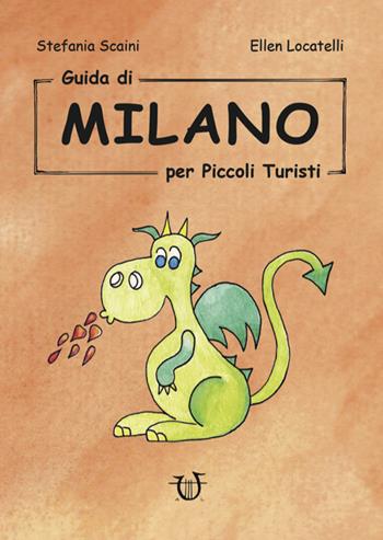 Guida di Milano per piccoli turisti - Stefania Scaini - Libro Arpeggio Libero 2019 | Libraccio.it