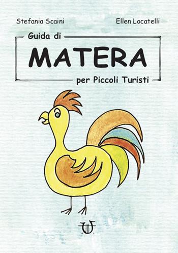 Guida di Matera per piccoli turisti - Stefania Scaini, Ellen Locatelli - Libro Arpeggio Libero 2019 | Libraccio.it