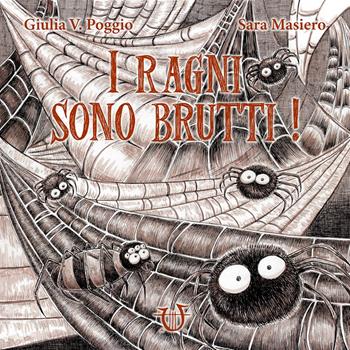 I ragni sono brutti - Giulia Poggio - Libro Arpeggio Libero 2021 | Libraccio.it